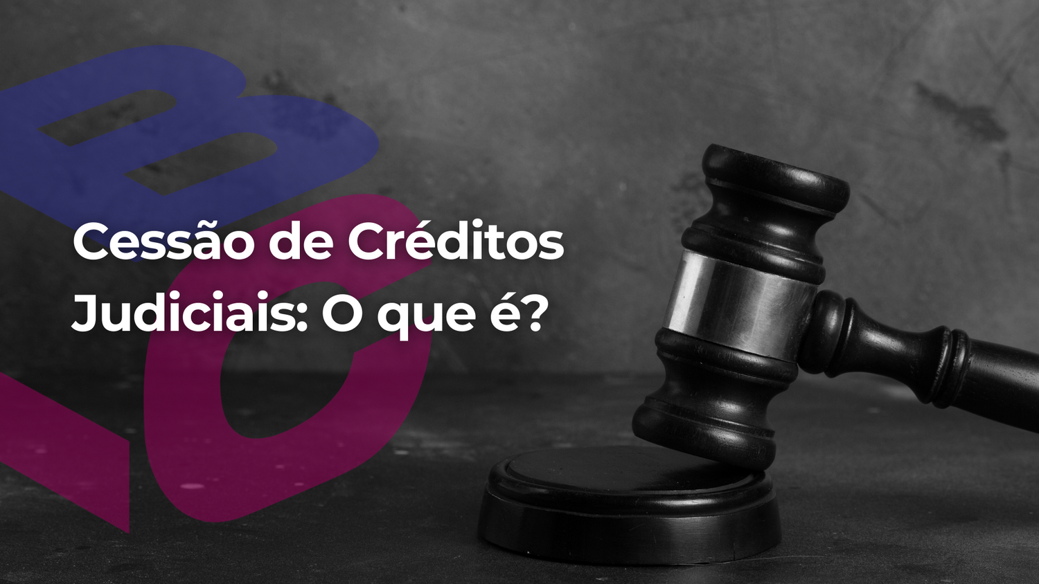 Cessão de créditos judiciais: O que é?